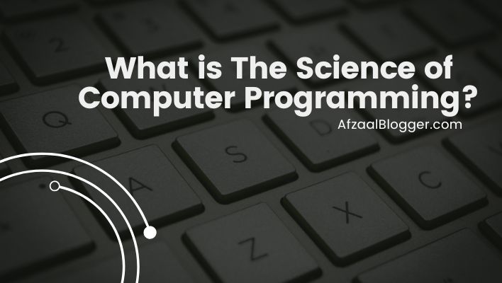 What is The Science of Computer Programming?